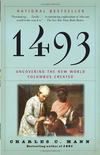  - 1493: Uncovering the New World Columbus Created (Vintage)