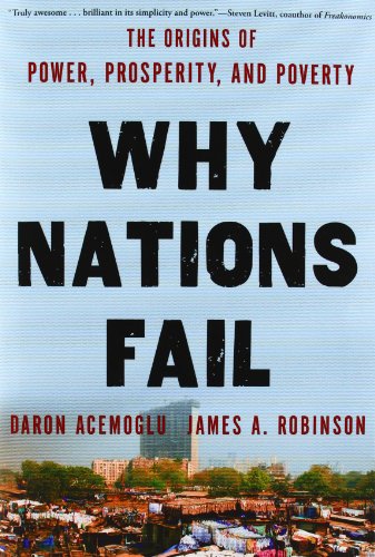  - Why Nations Fail: The Origins of Power, Prosperity, and Poverty (Rough Cut)