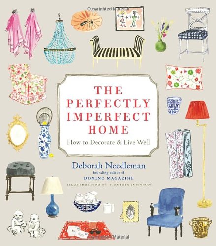  - The Perfectly Imperfect Home: How to Decorate and Live Well