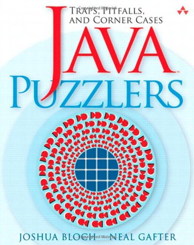  - Java Puzzlers: Traps, Pitfalls, and Corner Cases