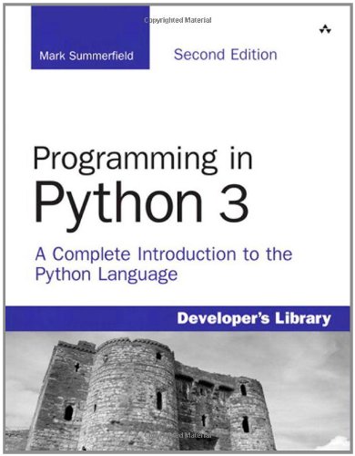  - Programming in Python 3: A Complete Introduction to the Python Language (Developer's Library)