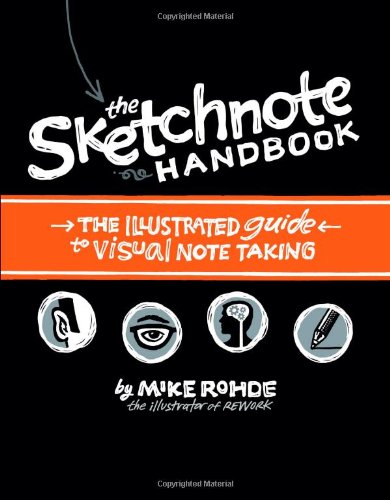  - The Sketchnote Handbook: The Illustrated Guide to Visual Notetaking