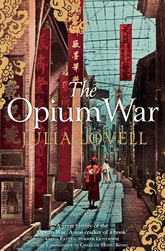  - The Opium War: Drugs, Dreams and the Making of China