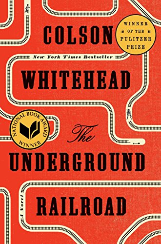  - The Underground Railroad (Pulitzer Prize Winner) (National Book Award Winner) (Oprah's Book Club): A Novel