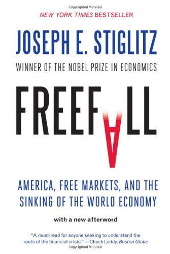  - Freefall: America, Free Markets, and the Sinking of the World Economy