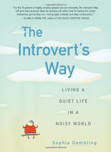  - The Introvert's Way: Living a Quiet Life in a Noisy World