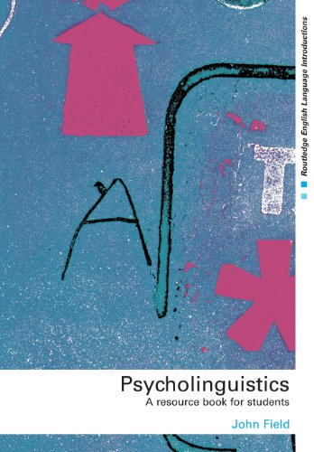  - Psycholinguistics: A Resource Book for Students (Routledge English Language Introductions)