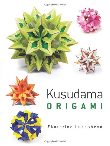  - Kusudama Origami (Dover Books on Papercraft and Origami)