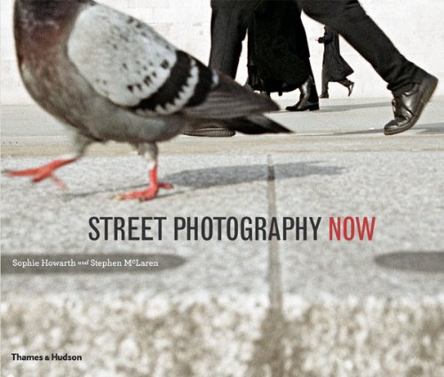  - Street Photography Now: with 301 photograhs in color and black-and-white