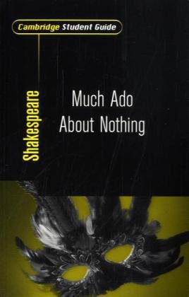  - Cambridge Student Guide to Much Ado About Nothing (Cambridge Student Guides)