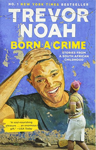  - Born a Crime: Stories from a South African Childhood