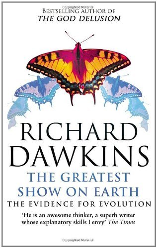  - The Greatest Show on Earth: The Evidence for Evolution