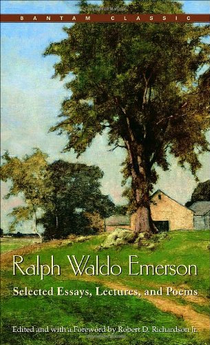  - Ralph Waldo Emerson: Selected Essays, Lectures and Poems