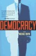  - Democracy: A Play