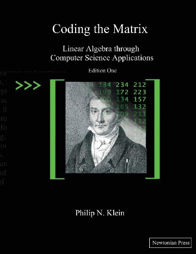  - Coding the Matrix: Linear Algebra through Applications to Computer Science