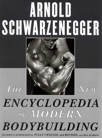  - The New Encyclopedia of Modern Bodybuilding: The Bible of Bodybuilding, Fully Updated and Revised