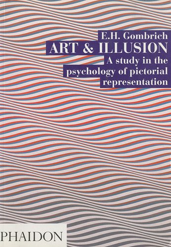  - Art and Illusion: A Study in the Psychology of Pictorial Representation: v. 6