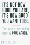  - Damn Good Advice (For People with Talent!): How To Unleash Your Creative Potential by America's Master Communicator, George Lois