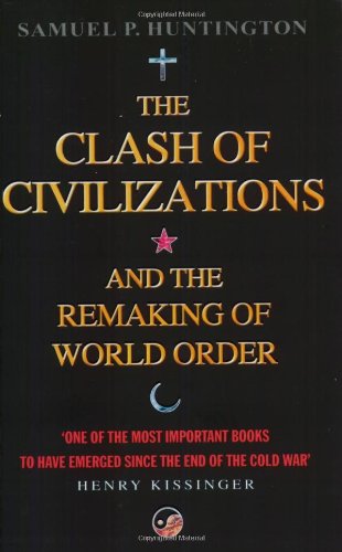  - The Clash of Civilizations and the Remaking of World Order