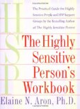  - The Highly Sensitive Person: How to Thrive When the World Overwhelms You