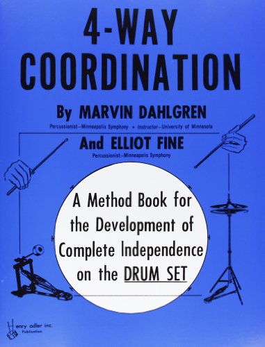  - 4-Way Coordination: A Method Book for the Development of Complete Independence on the Drum Set