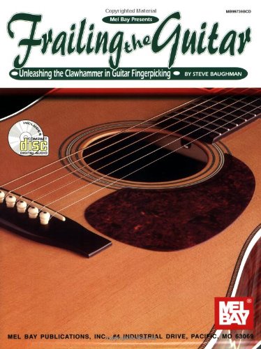  - Frailing the Guitar: Unleashing the Clawhammer in Guitar Fingerpicking [With CD]