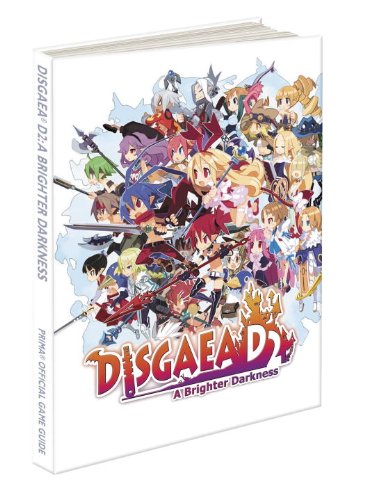  - Disgaea D2: A Brighter Darkness: Prima Official Game Guide