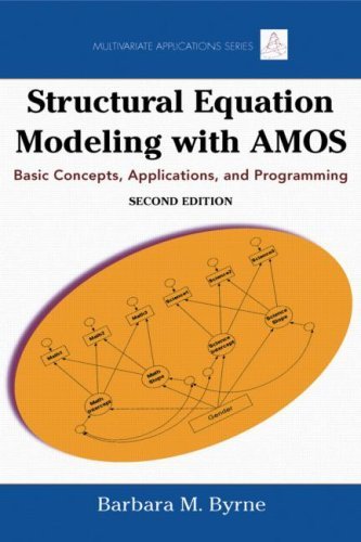  - Structural Equation Modeling with AMOS: Basic Concepts, Applications, and Programming (Multivariate Applications)