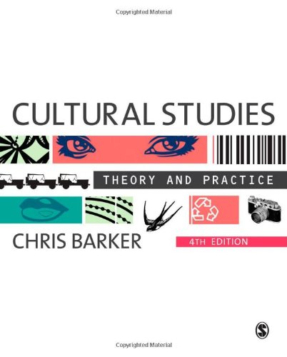  - Cultural Studies, 4th Edition: Theory and Practice