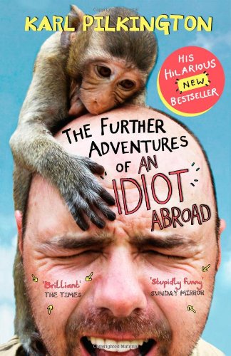  - The Further Adventures of an Idiot Abroad