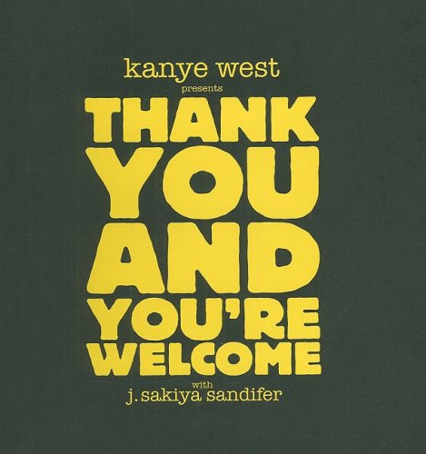  - Kanye West Presents Thank You and You're Welcome