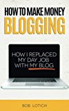  - Blog, Inc.: Blogging for Passion, Profit, and to Create Community