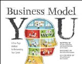  - Business Model Generation: A Handbook for Visionaries, Game Changers, and Challengers