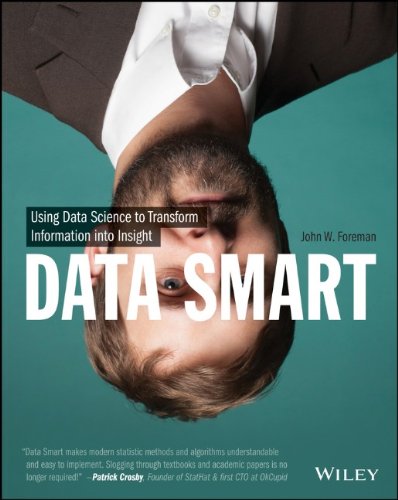  - Data Smart: Using Data Science to Transform Information into Insight