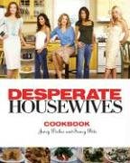  - The Desperate Housewives Cookbook: Juicy Dishes and Saucy Bits