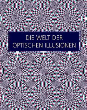  - Die Welt der optischen Illusionen