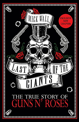  - Last of the Giants: The True Story of Guns N' Roses