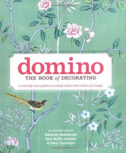  - Domino: The Book of Decorating: A room-by-room guide to creating a home that makes you happy