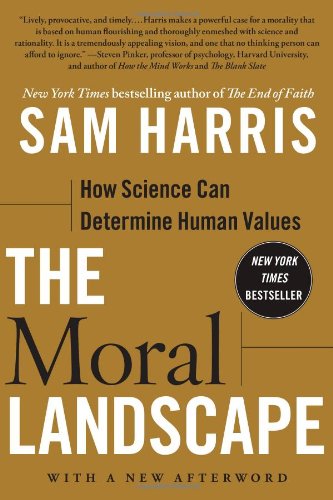  - The Moral Landscape: How Science Can Determine Human Values