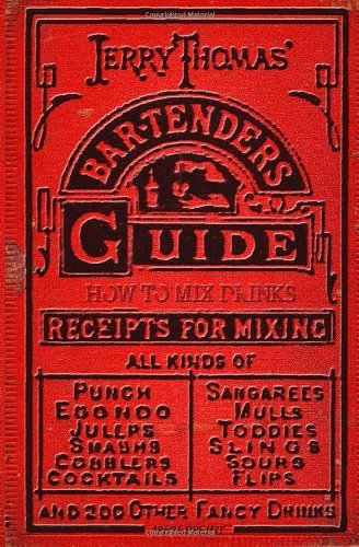  - Jerry Thomas' Bartenders Guide: How to Mix Drinks 1862 Reprint