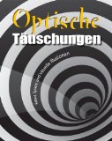 Seckel, Al - Optische Illusionen: Sie werden Ihren Augen nicht trauen!