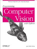  - Practical Computer Vision with SimpleCV: The Simple Way to Make Technology See