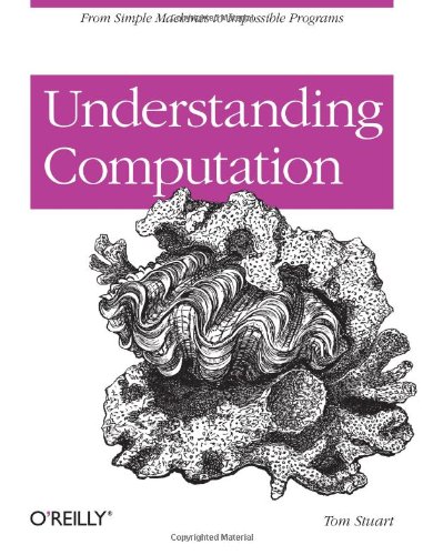  - Understanding Computation: From Simple Machines to Impossible Programs