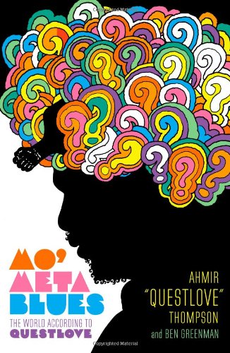  - Mo' Meta Blues: The World According to Questlove: The World According to ?uestlove