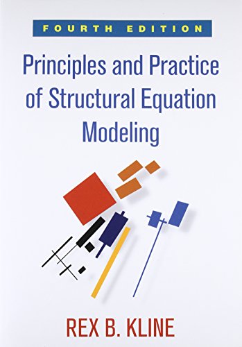  - Principles and Practice of Structural Equation Modeling (Methodology in the Social Sciences)