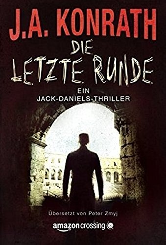  - Die letzte Runde (Ein Jack-Daniels-Thriller, Band 10)