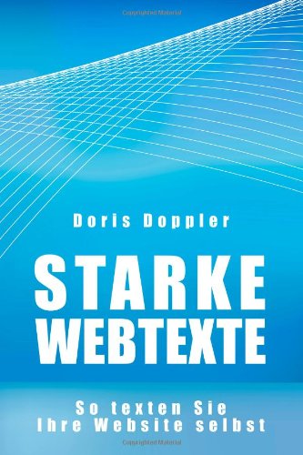  - Starke Webtexte. So texten Sie Ihre Website selbst