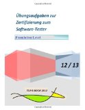  - Basiswissen Softwaretest: Aus- und Weiterbildung zum Certified Tester - Foundation Level nach ISTQB-Standard