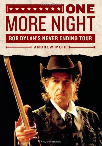  - One More Night: Bob Dylan's Never Ending Tour