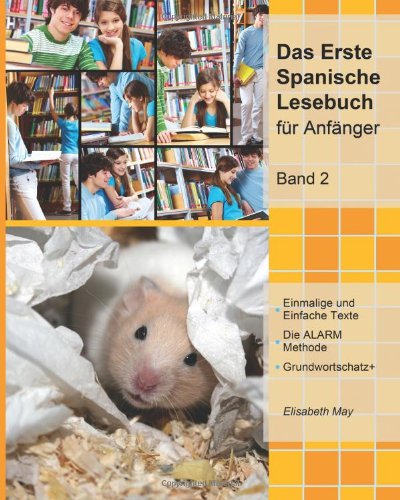  - Das Erste Spanische Lesebuch für Anfänger, Band 2: Stufe A2 zweisprachig mit spanisch-deutscher Übersetzung (Gestufte Spanische Lesebücher)